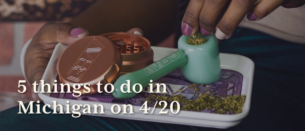 Rolling tray with Grav bowl and grinder. Text "5 things to do in Michigan on 4/20"